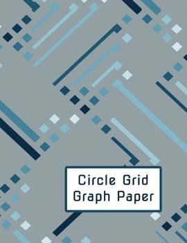 Paperback Circle Grid Graph Paper: Create Your Quilting Projects with Ease! Book