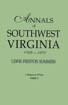 Paperback Annals of Southwest Virginia, 1769-1800. One Volume in Two Parts. Part 2: Includes Index to Both Parts 1 & 2 Book