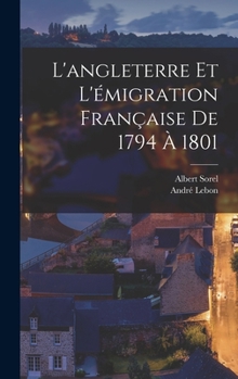 Hardcover L'angleterre Et L'émigration Française De 1794 À 1801 [French] Book