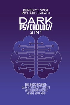 Dark Psychology: Dark Psychology Secrets - Speed Reading People - Rewire your Mind.