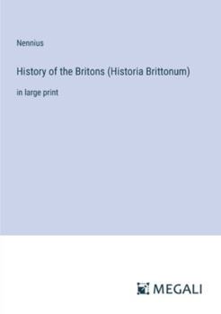 Paperback History of the Britons (Historia Brittonum): in large print Book