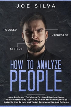Paperback How to Analyze People: Learn Beginners' Techniques For Speed Reading People, Analyze Personality Types And Human Behavior Psychology Instantl Book