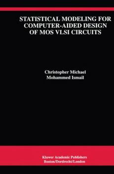 Hardcover Statistical Modeling for Computer-Aided Design of Mos VLSI Circuits Book