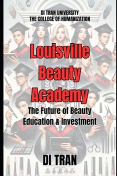 Louisville Beauty Academy: A Revolutionary Model for Beauty Education & Investment