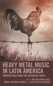 Paperback Heavy Metal Music in Latin America: Perspectives from the Distorted South Book