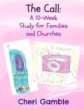 Paperback The Call: A 10-Week Study for Families and Churches Book