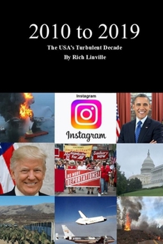 2010 to 2019 The USA’s Turbulent Decade (History)