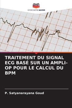 Paperback Traitement Du Signal ECG Basé Sur Un Ampli-Op Pour Le Calcul Du Bpm [French] Book