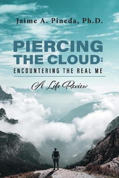 Paperback Piercing the Cloud: Encountering the Real Me: A Life Review Book