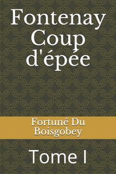 Paperback Fontenay Coup d'?p?e: Tome I [French] Book