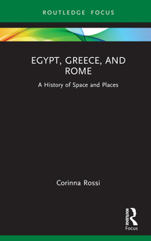 Hardcover Egypt, Greece, and Rome: A History of Space and Places Book