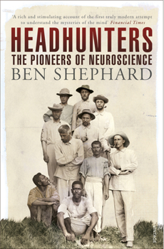 Paperback Headhunters: The Pioneers of Neuroscience Book