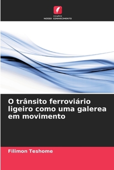 Paperback O trânsito ferroviário ligeiro como uma galerea em movimento [Portuguese] Book