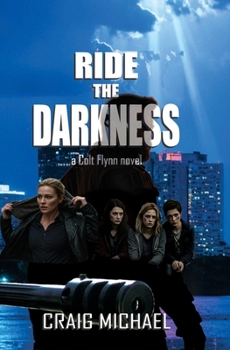 Ride the Darkness: In a city of shadows and secrets, he left the badge behind, but not the darkness.