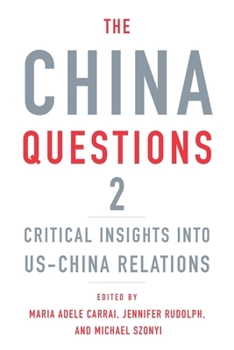 Hardcover The China Questions 2: Critical Insights Into Us-China Relations Book