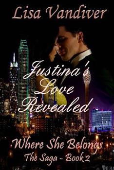 Justina's Love Revealed, Where She Belongs, The Saga, Book 2 - Book #2 of the Where She Belongs