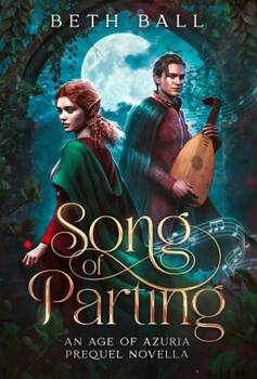 Song of Parting : An Age of Azuria Novella - Book #0 of the Age of Azuria