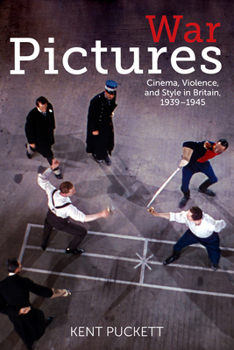 Paperback War Pictures: Cinema, Violence, and Style in Britain, 1939-1945 Book