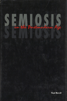 Hardcover Semiosis in the Postmodern Age Book