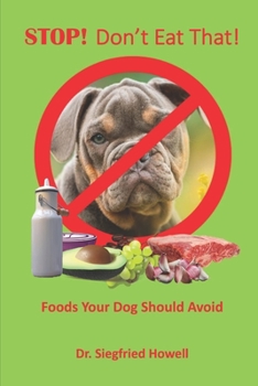 Paperback STOP! Don't Eat That!: Foods your dog should avoid Book