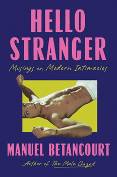 Hardcover Hello Stranger: Musings on Modern Intimacies Book