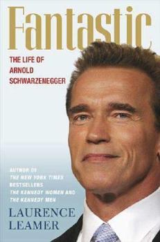 Hardcover Fantastic: The Life of Arnold Schwarzenegger Book