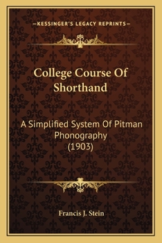 Paperback College Course Of Shorthand: A Simplified System Of Pitman Phonography (1903) Book