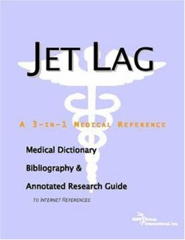 Paperback Jet Lag - A Medical Dictionary, Bibliography, and Annotated Research Guide to Internet References Book