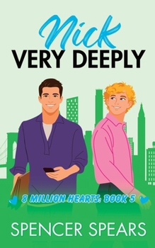 Nick, Very Deeply - Book #5 of the 8 Million Hearts