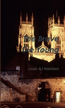 Paperback The Brave Die Young Book