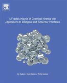 Paperback A Fractal Analysis of Chemical Kinetics with Applications to Biological and Biosensor Interfaces Book