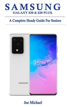 Paperback Samsung Galaxy S20 & S20 Plus: A Complete Handy Guide for Seniors. Book