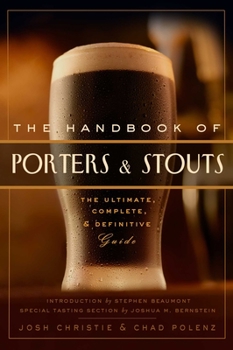 Hardcover The Handbook of Porters & Stouts: The Ultimate, Complete and Definitive Guide Book