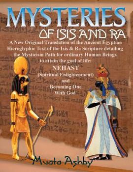 Paperback Mysteries of Isis and Ra: A New Original Translation Hieroglyphic Scripture of the Aset(Isis) & Ra Book