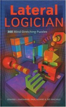 Hardcover Lateral Logician: 300 Mind-Stretching Puzzles Book