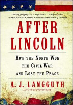 Paperback After Lincoln: How the North Won the Civil War and Lost the Peace Book