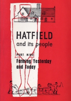 Paperback Hatfield and Its People: Part 9: Farming, Yesterday and Today Book