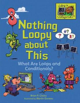 Nothing Loopy about This: What Are Loops and Conditionals? (Coding Is CATegorical ™)