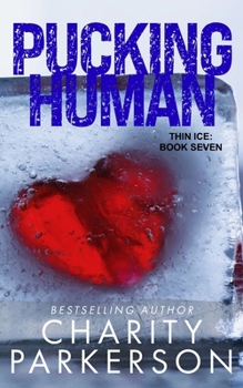 Pucking Human (Thin Ice) - Book #7 of the Thin Ice