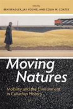 Paperback Moving Natures: Mobility and the Environment in Canadian History Book