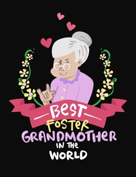Best Foster Grandmother In The World: Journal Gift Book - 110 Page Blank Lined Diary