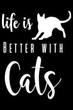Life is better with Cat: cat journal notebook, cat journal hardcover, cat notebooks and journals, cat journal blank, cat journal for kids, cat journal ... mini cat journal, cat journal planner
