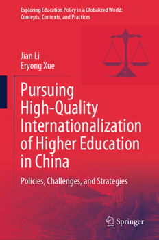 Hardcover Pursuing High-Quality Internationalization of Higher Education in China: Policies, Challenges, and Strategies Book