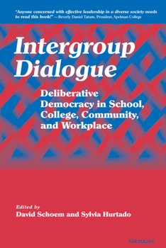 Paperback Intergroup Dialogue: Deliberative Democracy in School, College, Community, and Workplace Book