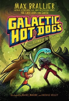 Revenge of the Space Pirates - Book #3 of the Galactic Hot Dogs