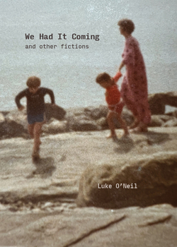 Paperback We Had It Coming: And Other Fictions Book