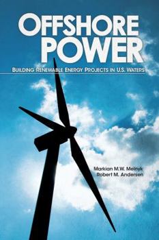 Hardcover Offshore Power: Building Renewable Energy Projects in U.S. Waters Book