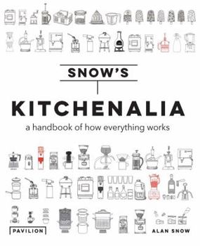 Hardcover Kitchenalia: A Handbook of How Everything Works Book