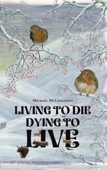 Hardcover Living to Die - Dying to Live Book