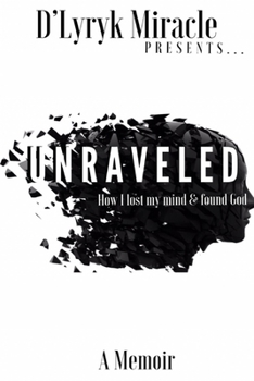 Paperback Unraveled: How I lost my mind & found God Book
